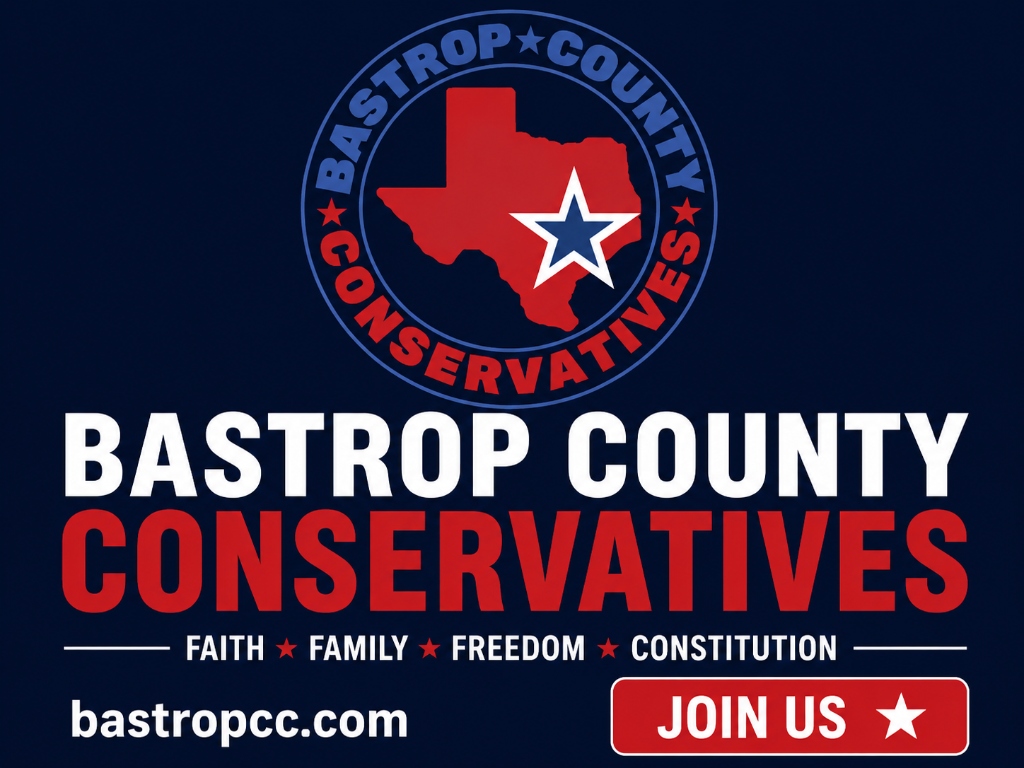 Bastrop County Conservatives - Faith ★ Family ★ Freedom ★ Constitution - Join Us!